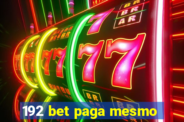 192 bet paga mesmo
